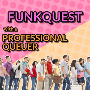 FunkQuest -professional queuing with Angela Lauria-sq